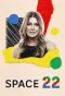 Poster for Space 22
