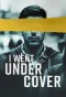 Poster for I Went Undercover