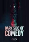 Poster for Dark Side of Comedy