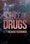 Poster for Science of Drugs with Richard Roxburgh