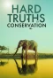 Poster for Hard Truths of Conservation
