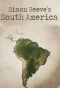 Poster for Simon Reeve's South America