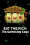 Poster for Eat the Rich: The GameStop Saga