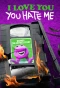 Poster for I Love You, You Hate Me