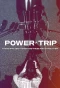 Poster for Power Trip: Those Who Seek Power and Those Who Chase Them