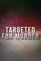 Poster for Targeted for Murder