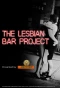 Poster for The Lesbian Bar Project