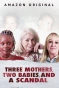 Poster for Three Mothers, Two Babies and a Scandal