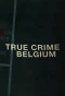 Poster for True Crime Belgium