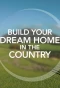 Poster for Build Your Dream Home in the Country