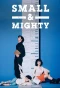 Poster for Small & Mighty