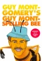 Poster for Guy Montgomery's Guy Mont Spelling Bee