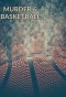 Poster for Murder & Basketball