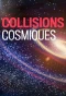 Poster for Cosmic Collisions