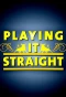 Poster for Playing It Straight