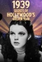 Poster for 1939: Secrets of Hollywood's Golden Year