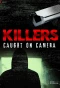 Poster for Killers: Caught on Camera