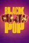 Poster for Black Pop: Celebrating the Power of Black Culture