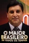 Poster for O Maior Brasileiro de Todos os Tempos