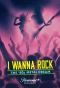 Poster for I Wanna Rock: The ‘80s Metal Dream
