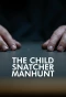 Poster for The Child Snatcher: Manhunt