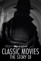 Poster for Classic Movies: The Story of...