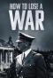 Poster for How to Lose a War