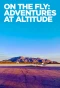 Poster for On the Fly: Adventures at Altitude