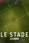 Poster for Le Stade, la série