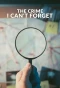 Poster for The Crime I Can't Forget