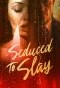 Poster for Seduced to Slay