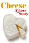 Poster for Cheese: A Love Story