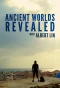 Poster for Ancient Worlds Revealed with Albert Lin