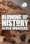 Poster for Blowing Up History: Seven Wonders