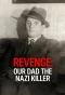Poster for Revenge: Our Dad The Nazi Killer
