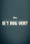 Poster for Is 't nog ver?