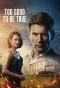 Poster for Too Good to Be True