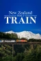 Poster for New Zealand by Train