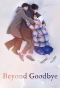 Poster for Beyond Goodbye