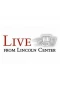 Poster for Live from Lincoln Center