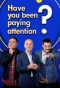 Poster for Have You Been Paying Attention?