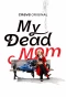 Poster for My Dead Mom