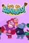 Poster for Let's Go, Bananas!