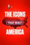 Poster for The Icons That Built America