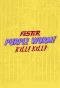 Poster for Faster, Purple Worm! Kill! Kill!