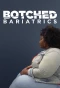 Poster for Botched Bariatrics