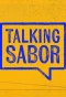 Poster for Talking Sabor