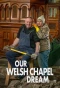 Poster for Our Welsh Chapel Dream