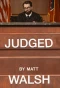 Poster for Judged by Matt Walsh