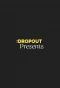 Poster for Dropout Presents